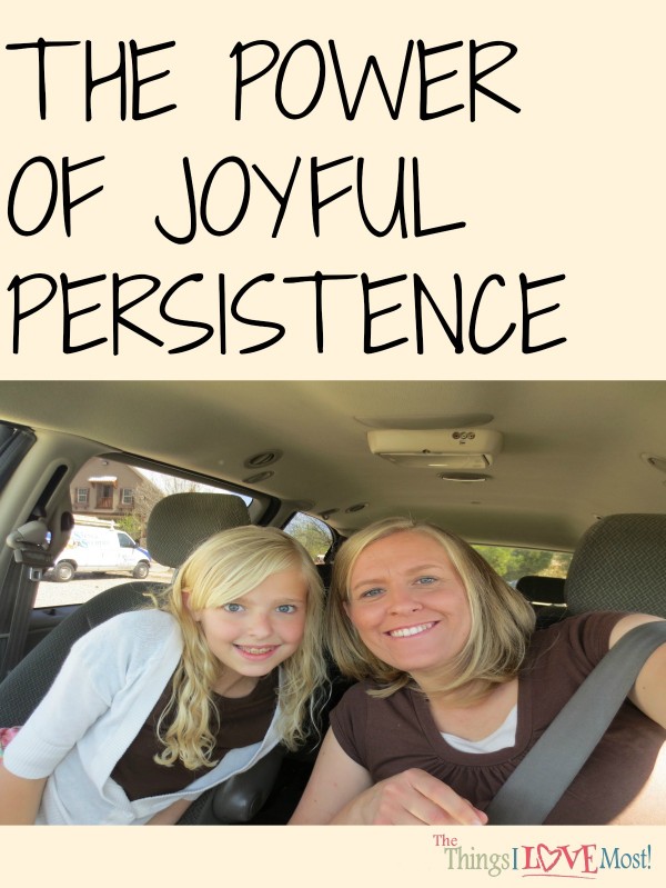 joyful persistence | The Things I Love Most