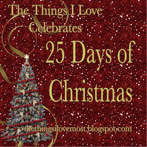 25 Days of Christmas | The Things I Love Most