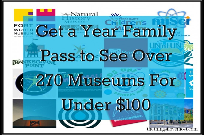 Get a Year Family Pass to See Over 270 Museums For Under $100