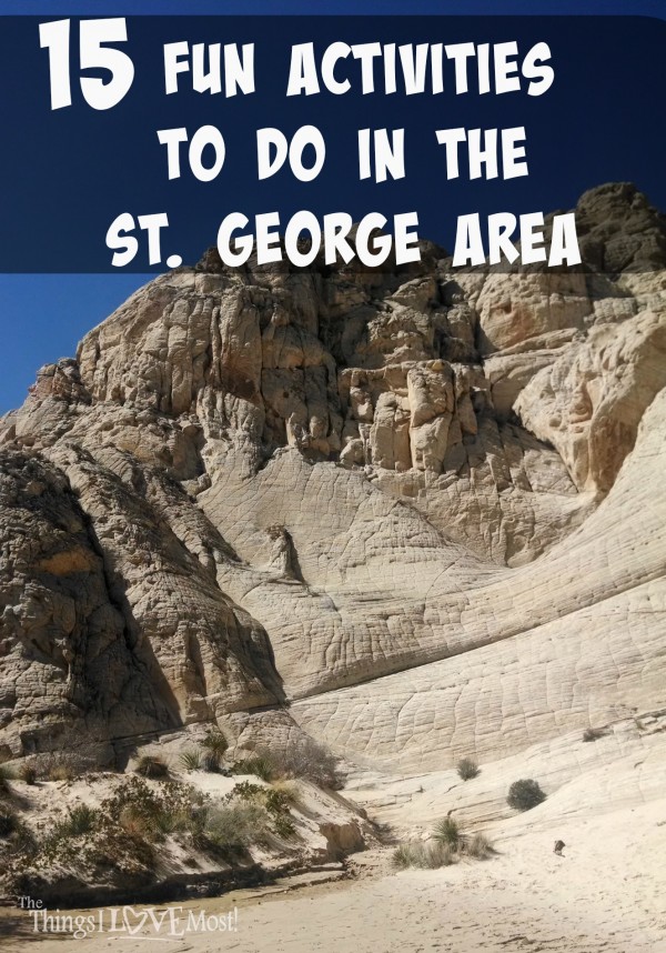 15 Fun Activities to do in the St. George Area | thethingsilovemost.com