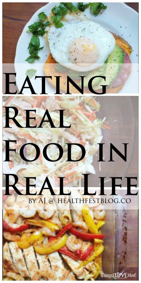 Eating Real Food in Real Life | The Things  I Love Most