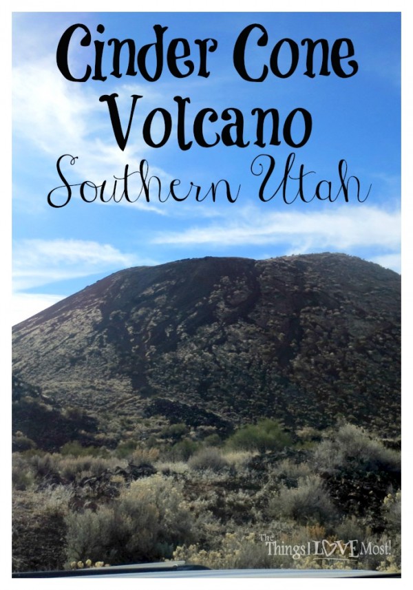 Cinder Cone  Volcano in Southern Utah | The Things I Love Most