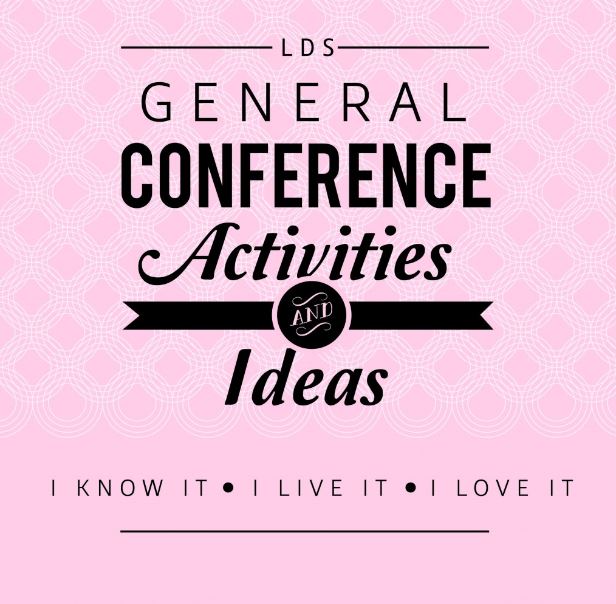 LDS General Conference Activities and Ideas