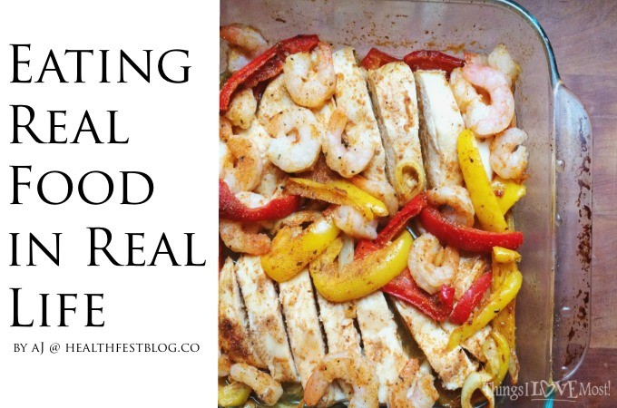 Eating Real Food in Real Life + 3 Recipes