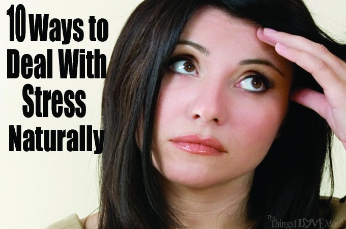 10 Ways to Deal With Stress Naturally