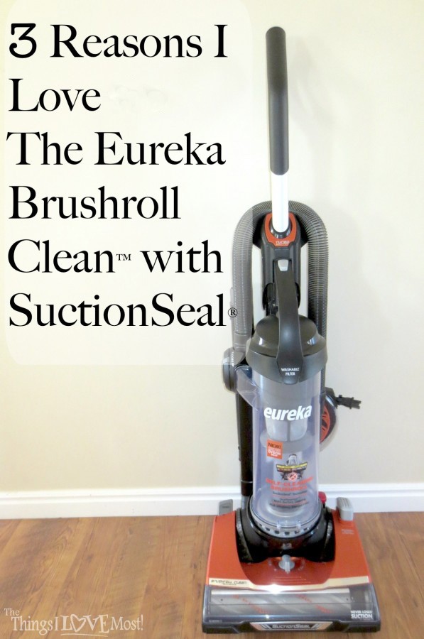 3 Reasons I love the Eureka Brushroll Clean™Vacuum | The Things I Love Most