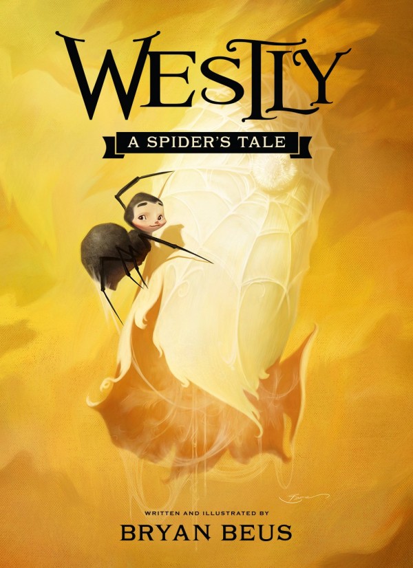 Westly: A Spiders Tale by Byran Beus