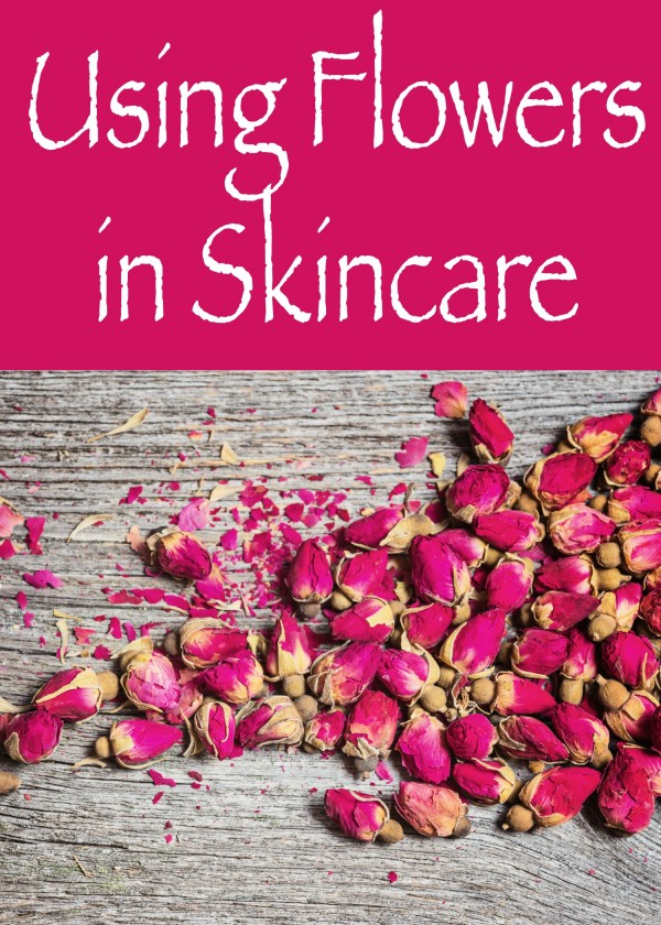 Using Flowers in Skincare 1