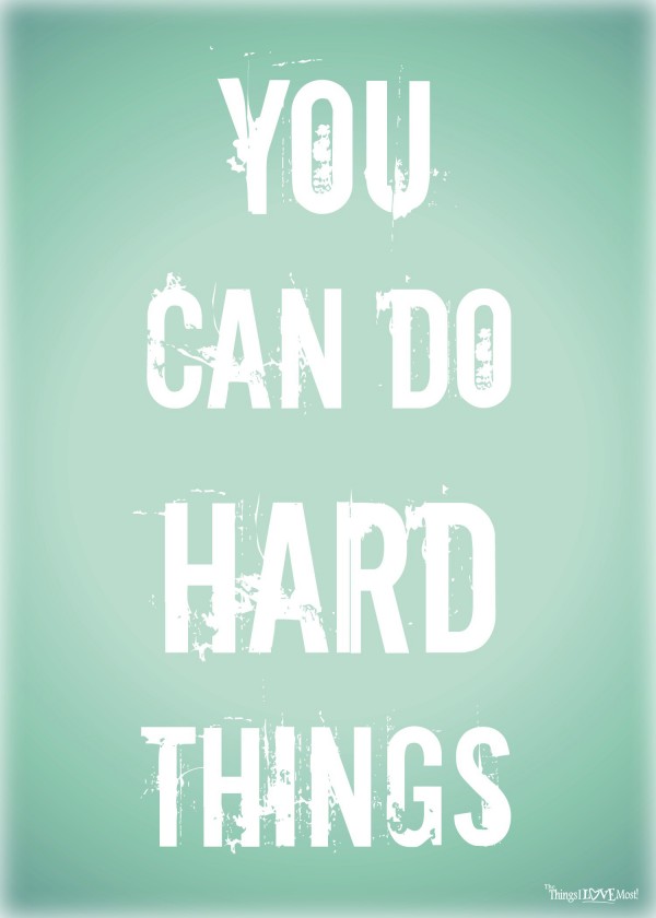 You CAN Do Hard Things - #BreaktheNorm