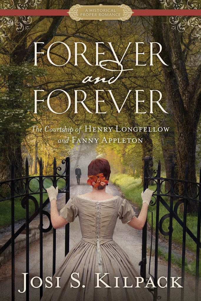 Forever and Forever: The Courtship of Henry Longfellow and Fanny Appleton (Historical Proper Romance)