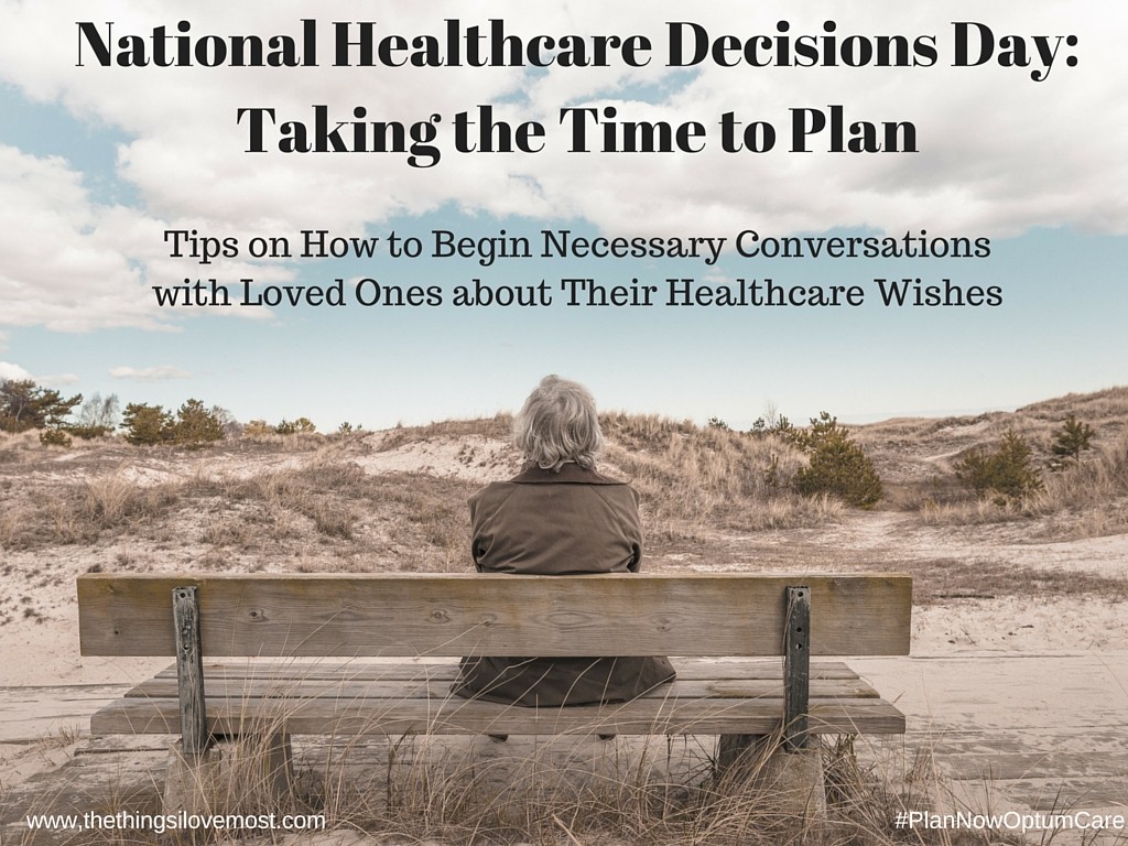 Tips on How to Begin Necessary Conversations with Loved Ones about Their Healthcare Wishes #PlanNowOptumCare