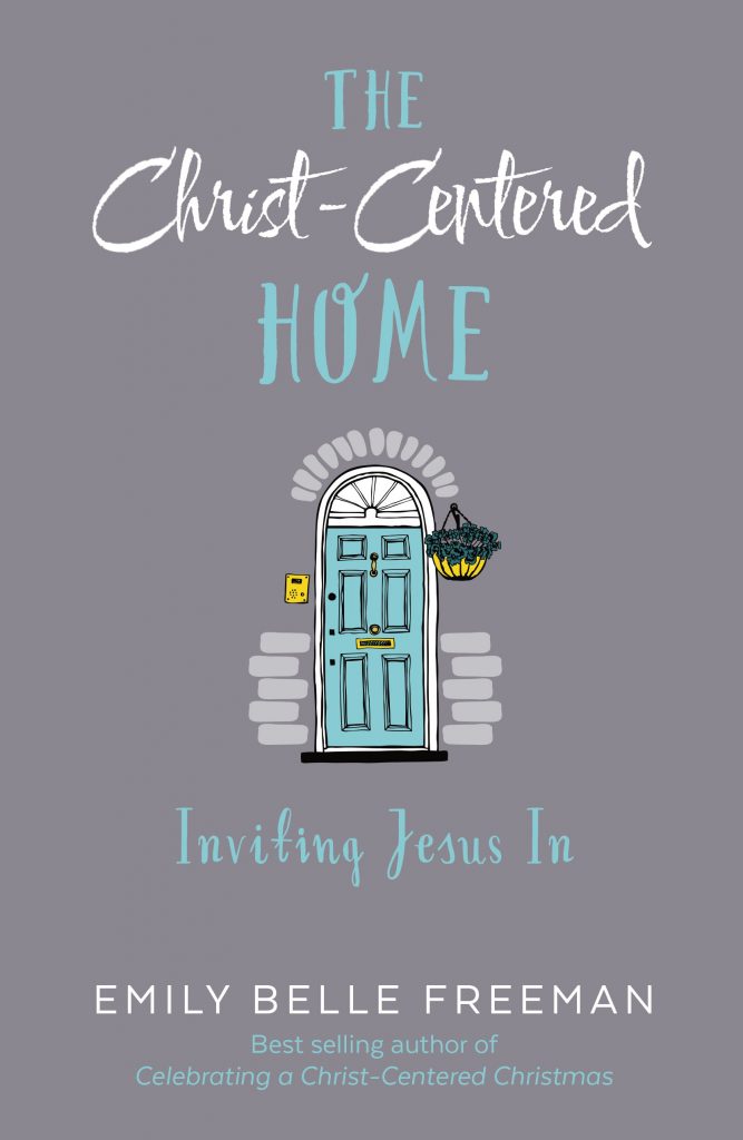 The Christ-Centered Home: Inviting Jesus In