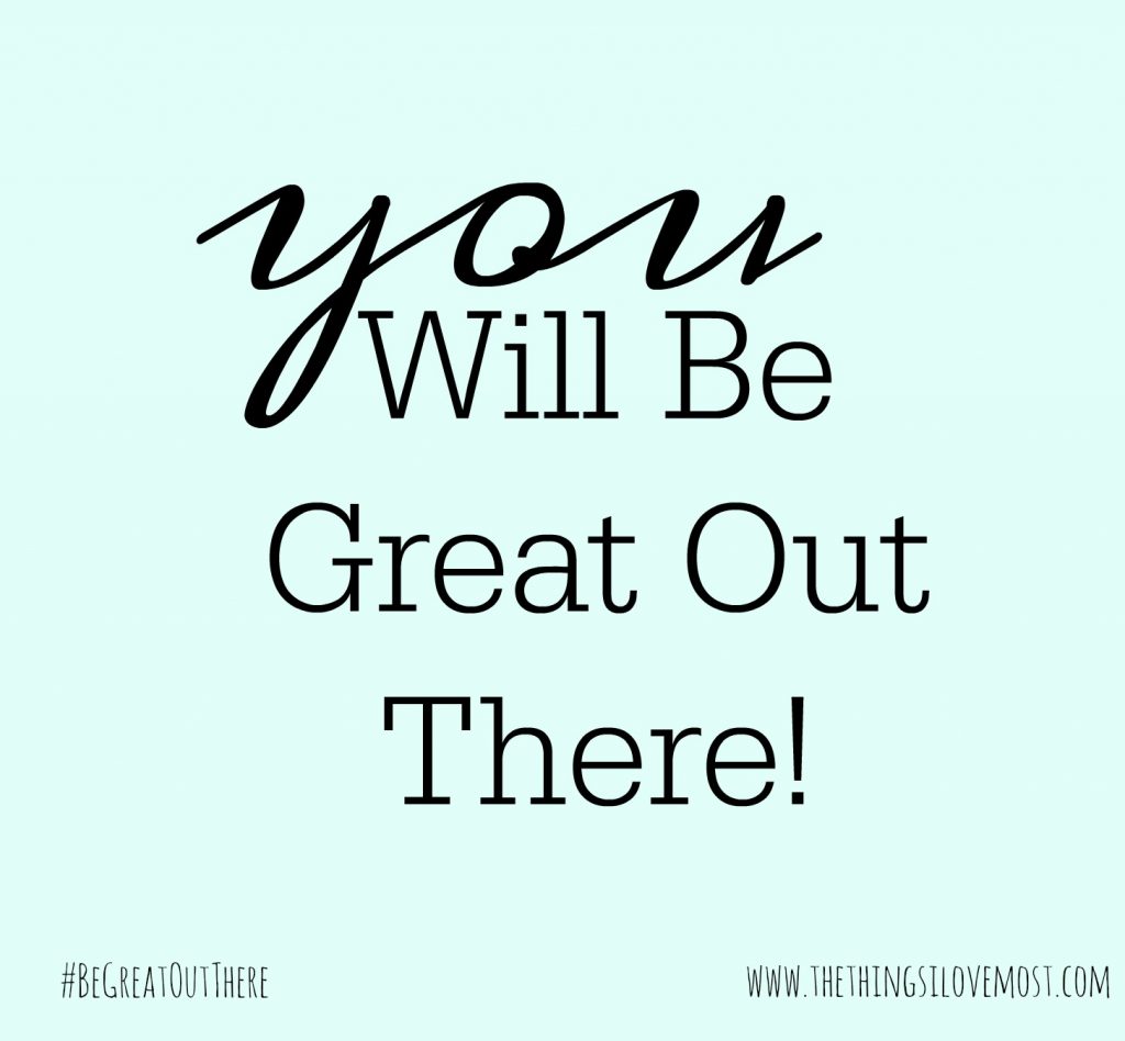 Encouraging Others to #BeGreatOutThere - you will be great out there