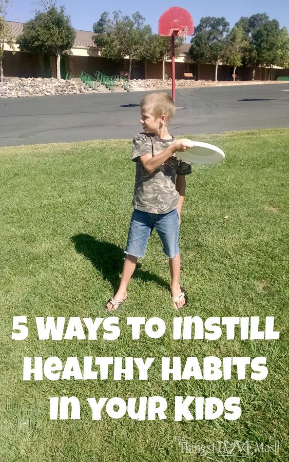 5 Ways to Instill Healthy Habits in your Kids