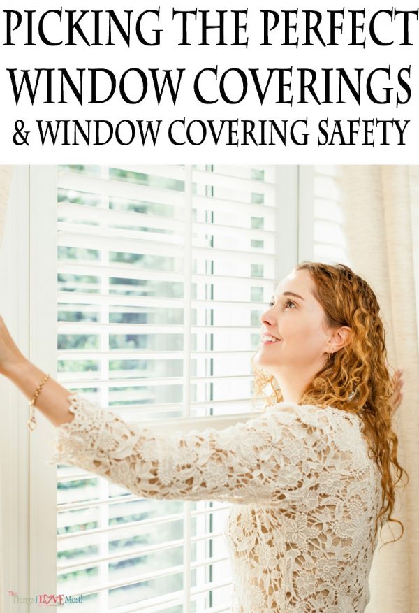 Picking the Perfect Window Coverings + Window Covering Safety