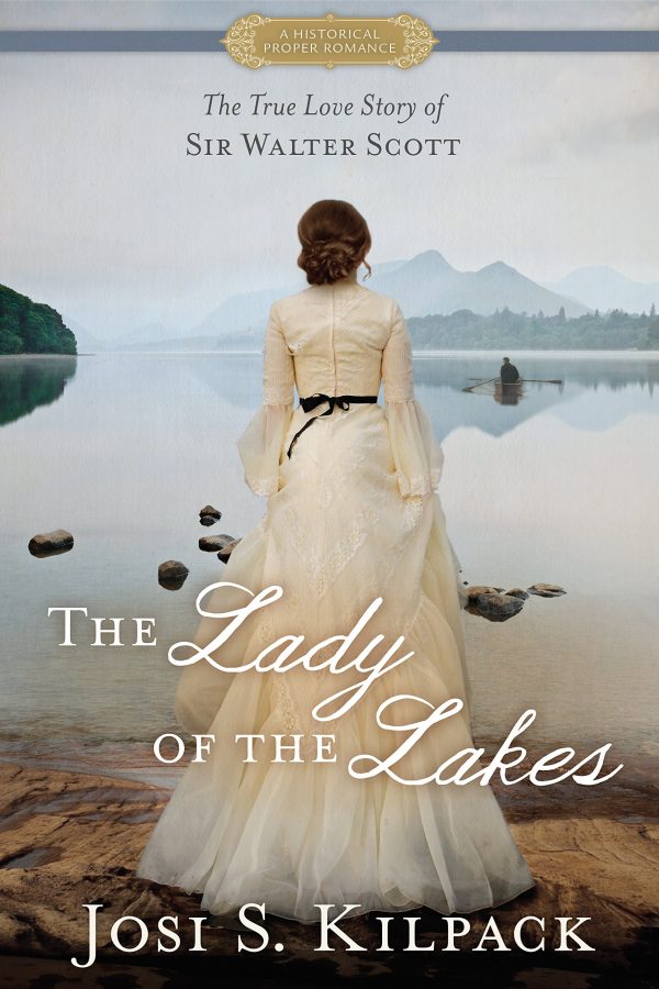 The Lady of the Lakes: The True Love Story of Sir Walter Scott