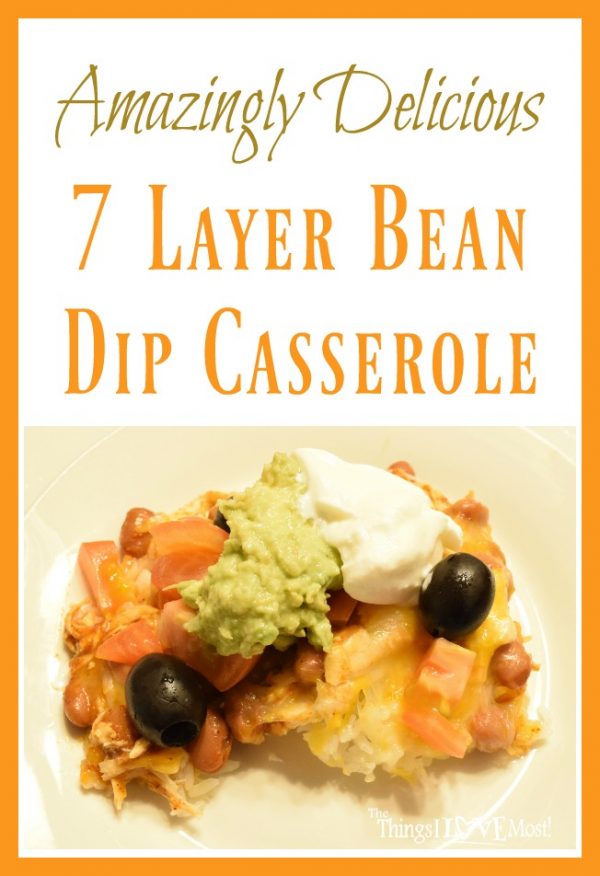 Amazingly Delicious 7 Layer Bean Dip Casserole