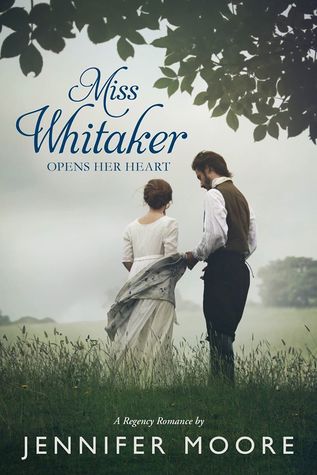 Miss Whitaker Opens Her Heart by Jennifer Moore Blog Tour