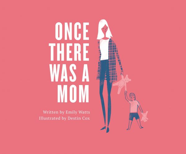 Once There Was a Mom - The Perfect Mother's Day Gift