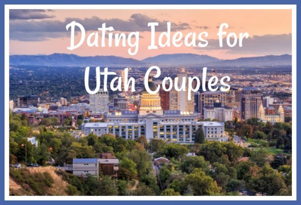 Dating Ideas for Utah Couples