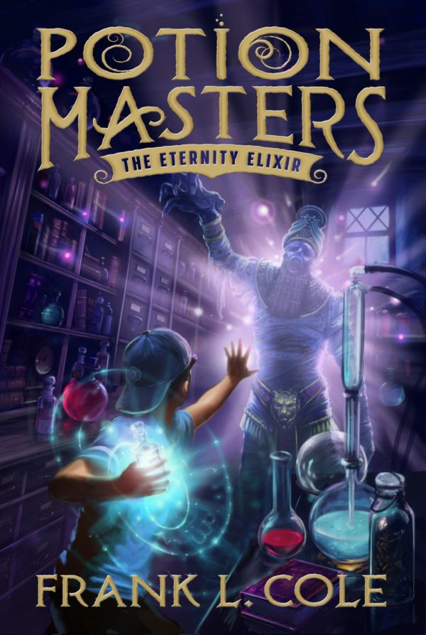 The Eternity Elixir (Potion Masters) by Frank L. Cole