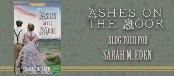 Ashes on the Moor by Sarah M. Eden