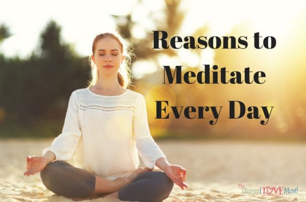 Reasons to Meditate Every Day