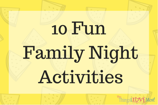 10 Fun Family Night Activities 