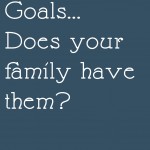 Goals!  Does your family have them?