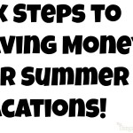 Saving Money for Summer Vacations!