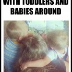 Homeschooling with Toddlers and Babies Around