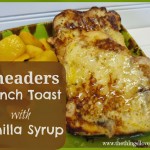 Kneaders French Toast with Grandma’s Vanilla Syrup