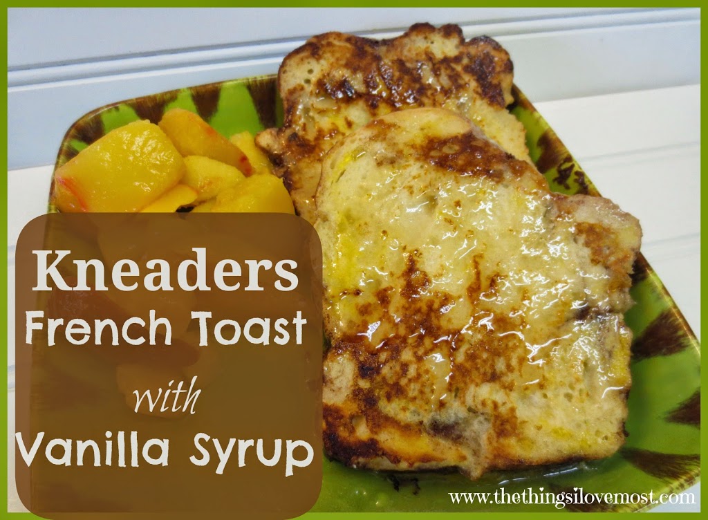 Kneaders French Toast with Grandma’s Vanilla Syrup