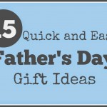 15 Quick and Easy Father’s Day Gifts