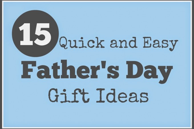 15 Quick and Easy Father’s Day Gifts