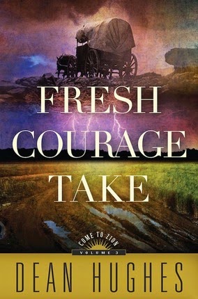 Come to Zion, Vol. 3: Fresh Courage Take by Dean Hughes