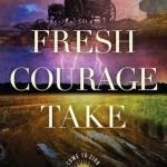 Come to Zion, Vol. 3: Fresh Courage Take by Dean Hughes