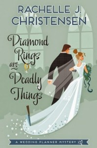 Diamond Rings are Deadly Things – A Wedding Planner Mystery by Rachelle Christensen