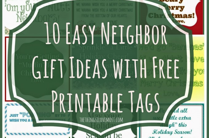 10 Easy Neighbor Gift Ideas with Free Printable Tags