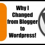 Why I Changed from Blogger to WordPress