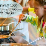 7 Ways to Keep Kids from Boredom This Winter