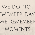 Remember Moments – These Moments are My Life