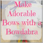 Make Adorable Bows with a Bowdabra + Giveaway