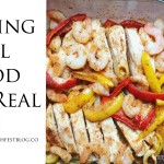 Eating Real Food in Real Life + 3 Recipes