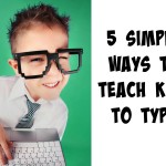 5 Simple Ways to Teach Kids to Type