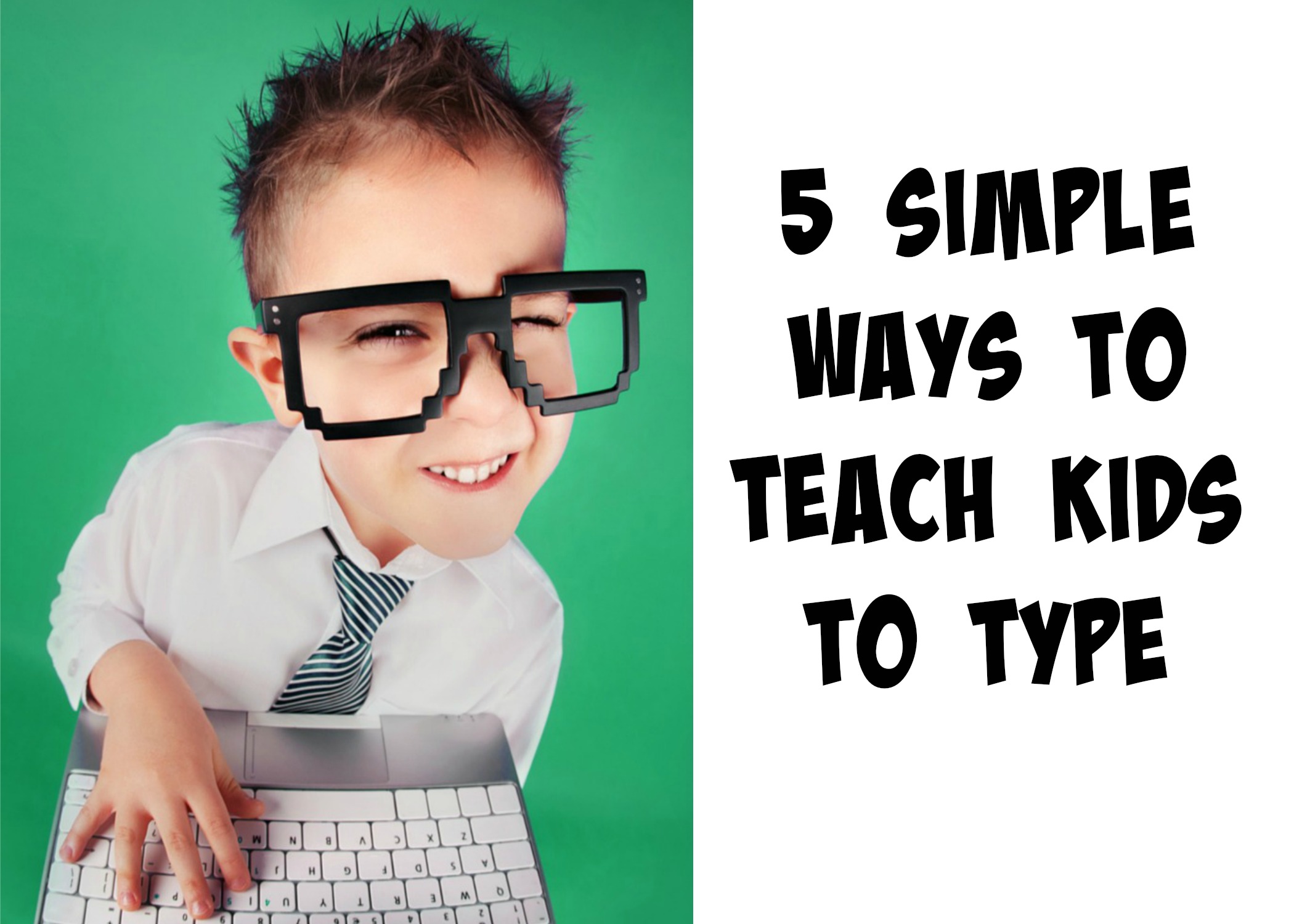 5-simple-ways-to-teach-kids-to-type-the-things-i-love-most