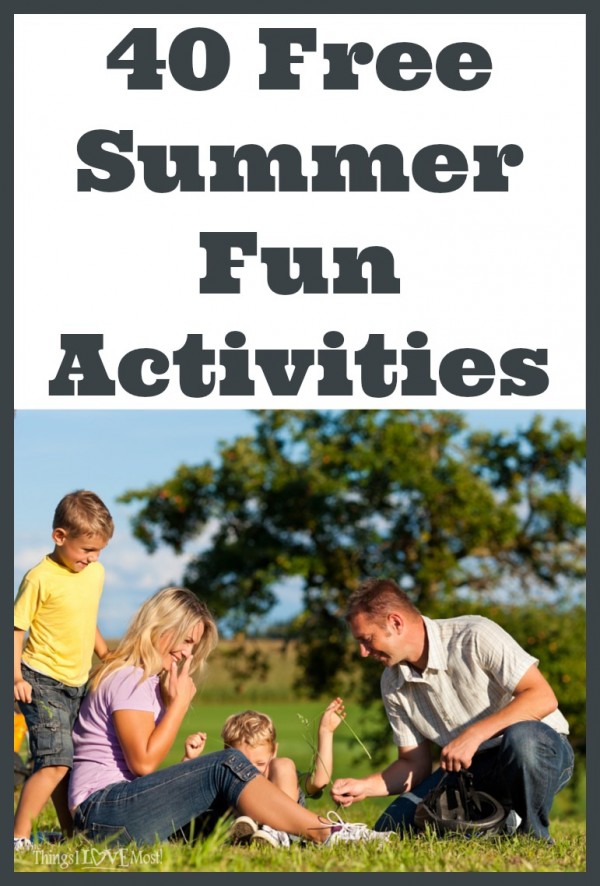 40 Free Summer Fun Activities The Things I Love Most