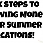 6 Steps to Saving Money for Vacations