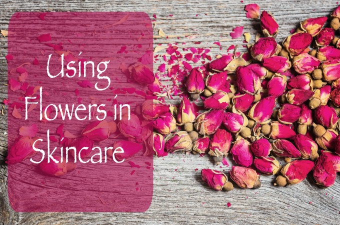 Using Flowers in Skincare