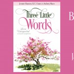 Three Little Words by Jennie Hansen, K.C. Grant & Aubrey Mace